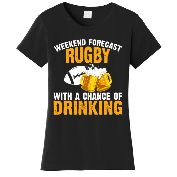 Weekend Forecast Rugby With A Chance Of Drinking Women's T-Shirt