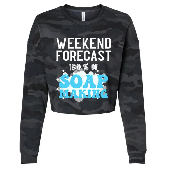 Weekend Forecast Soap Making Soap Maker Gift Cropped Pullover Crew