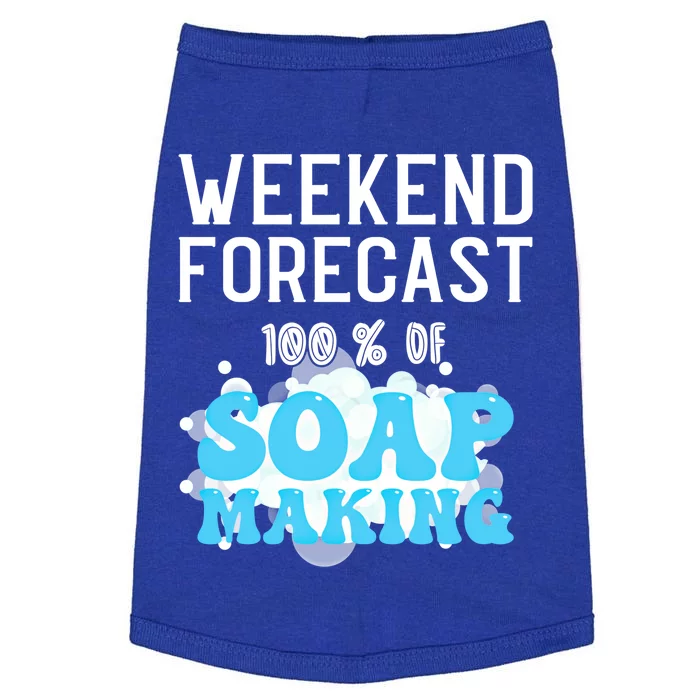 Weekend Forecast Soap Making Soap Maker Gift Doggie Tank