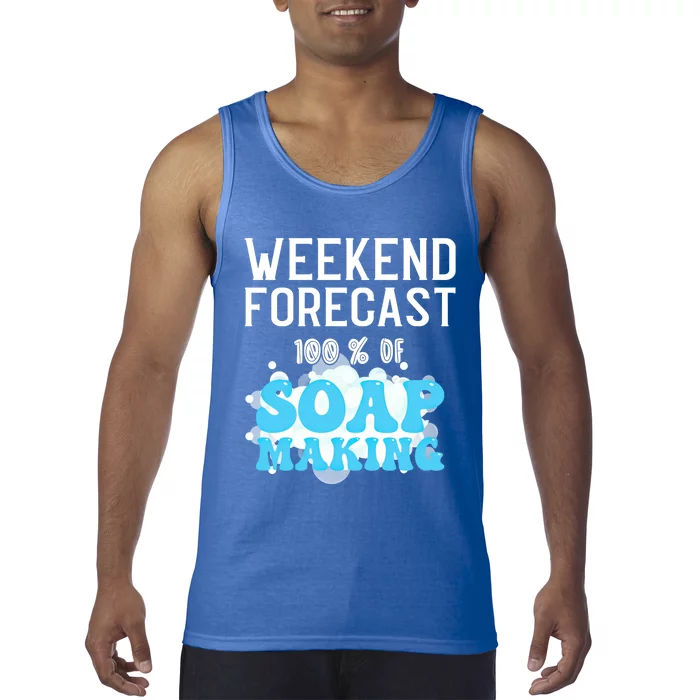 Weekend Forecast Soap Making Soap Maker Gift Tank Top