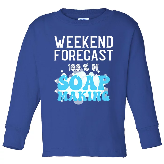 Weekend Forecast Soap Making Soap Maker Gift Toddler Long Sleeve Shirt