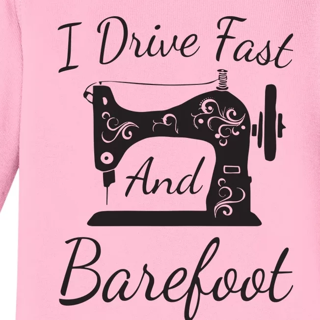 Womens Funny Sewing Machine Ornaments I Drive Fast Tee Gift Baby Long Sleeve Bodysuit