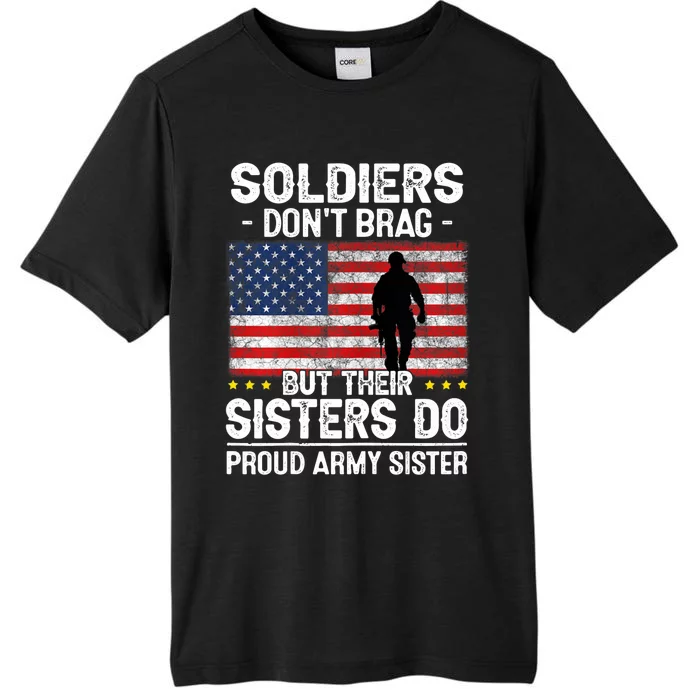 Wo Funny Soldiers Don't Brag Proud Army Sister Military Brother ChromaSoft Performance T-Shirt