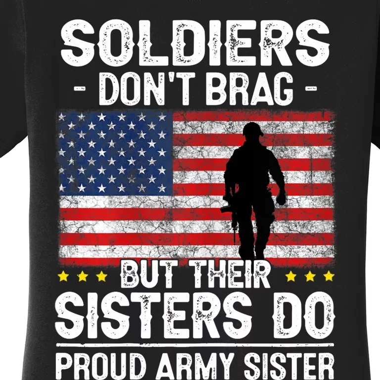 Wo Funny Soldiers Don't Brag Proud Army Sister Military Brother Women's T-Shirt