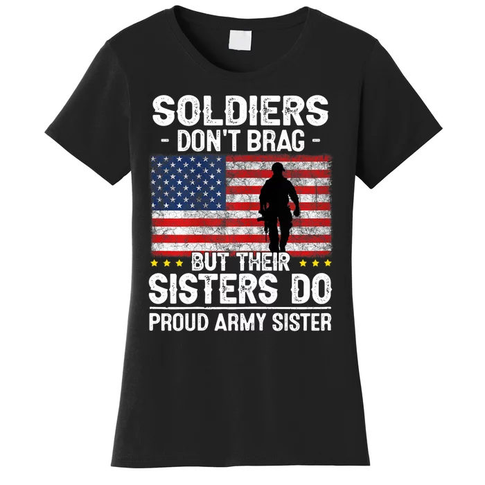 Wo Funny Soldiers Don't Brag Proud Army Sister Military Brother Women's T-Shirt