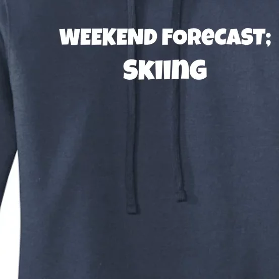 Weekend Forcast Skiing Design Great Gift Women's Pullover Hoodie