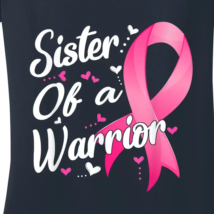 Womens Fighter Sister Of A Warrior Breast Cancer Fighting Women's V-Neck T-Shirt