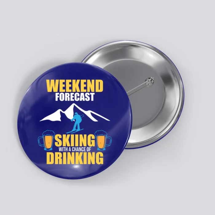 Weekend Forecast Skiing Snow Ski Expert Skier Lover Graphic Meaningful Gift Button