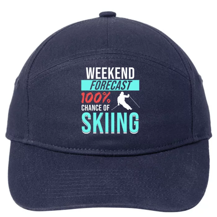 Weekend Forecast Skiing Snow Skier Sports Lover Graphic Cool Gift 7-Panel Snapback Hat