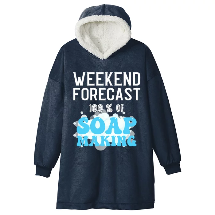 Weekend Forecast Soap Making Soap Maker Great Gift Hooded Wearable Blanket