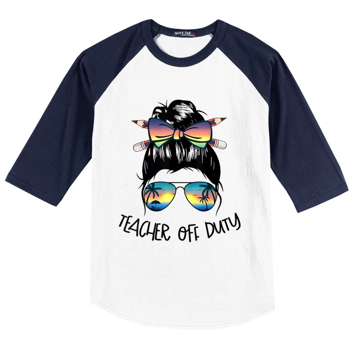 Womens Funny Summer End Of School Year Teacher Off Duty Baseball Sleeve Shirt