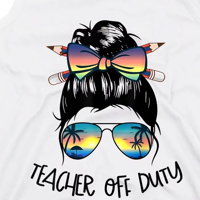 Womens Funny Summer End Of School Year Teacher Off Duty Tank Top