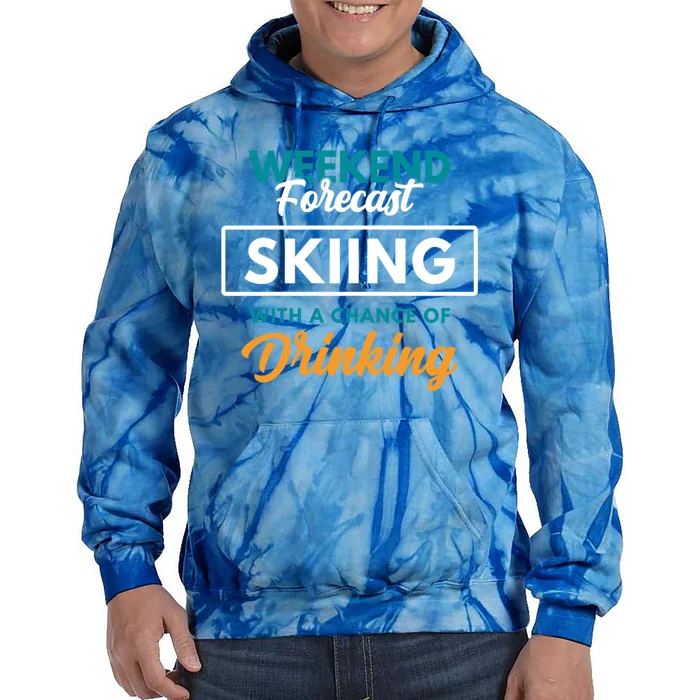 Weekend Forecast Skiing Ing Funny Skiing Gift Tie Dye Hoodie