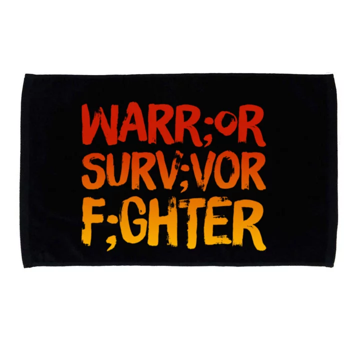 Warrior Fighter Survivor Semicolon Tal Health Awareness Gift Microfiber Hand Towel