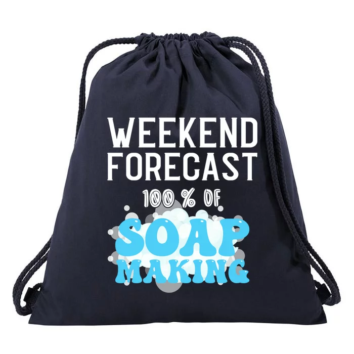 Weekend Forecast Soap Making Soap Maker Gift Drawstring Bag