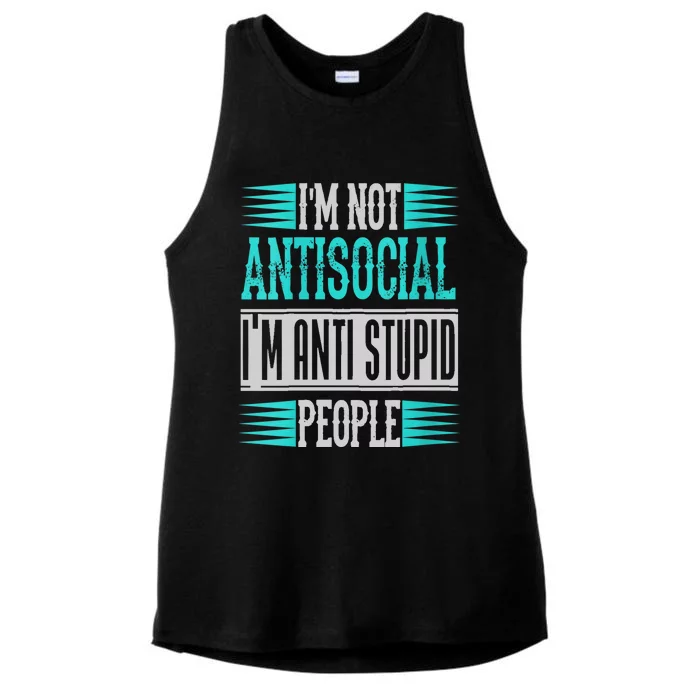 Womens Funny Sayings I'm Not Antisocial I'm Anti Stupid People Ladies Tri-Blend Wicking Tank