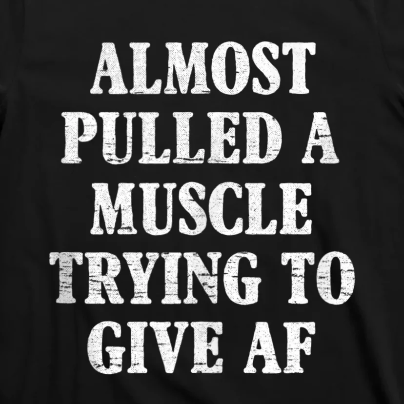 Workout Funny Saying Gym Quote Sarcastic Exercise Fitness T-Shirt