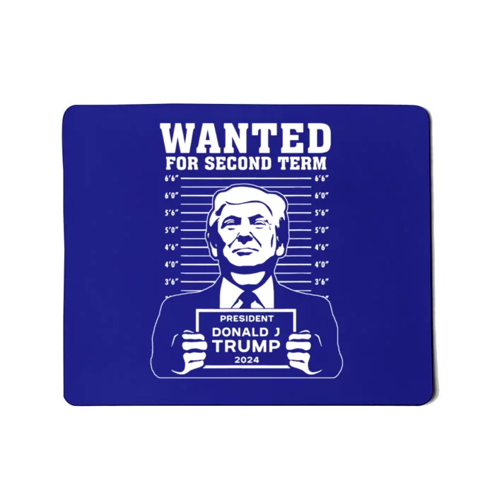 Wanted For Second Term President Donald Trump 2024 Mousepad