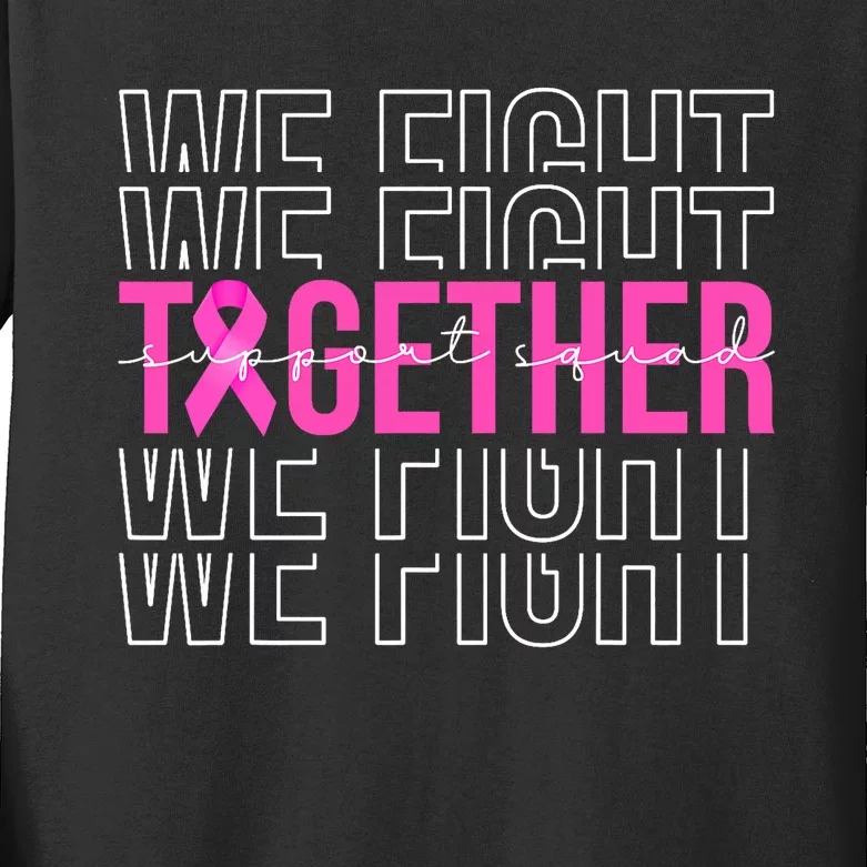 We Fight Together Breast Cancer Awareness Support Squad Kids Long Sleeve Shirt