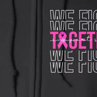 We Fight Together Breast Cancer Awareness Support Squad Full Zip Hoodie