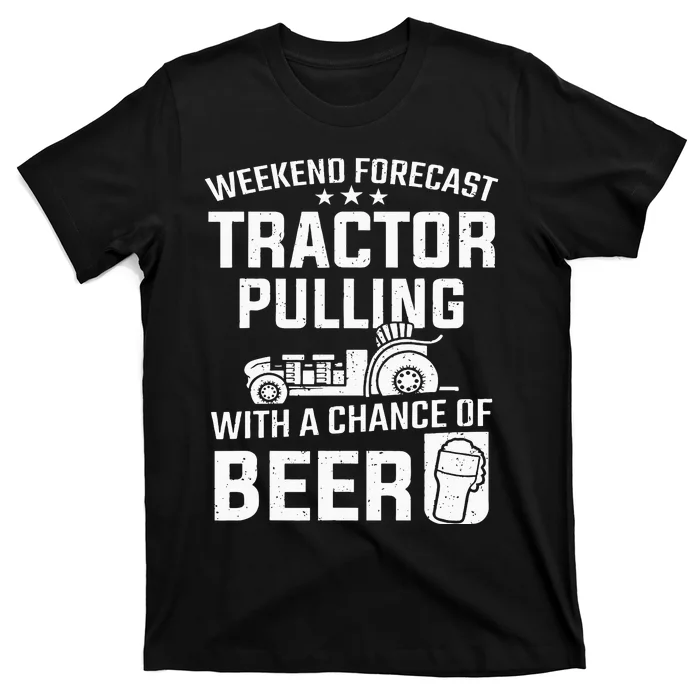 Weekend Forecast Tractor Pulling And Beer Tractor Pull T-Shirt