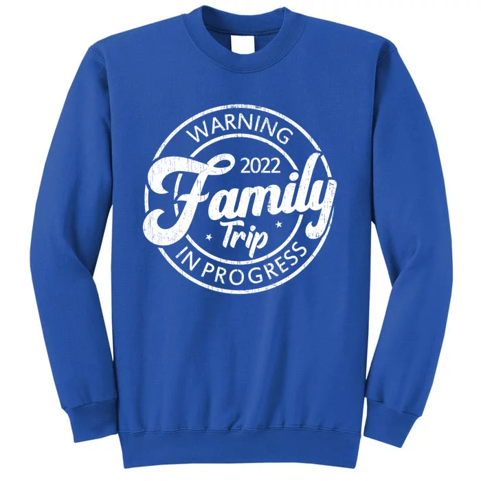 Warning Family Trip In Progress Matching Family Vacation Gift Sweatshirt