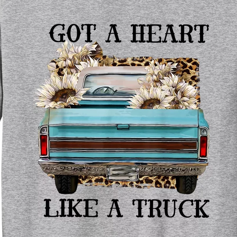 Western Farm Truck I Got A Heart Like A Truck Tall Sweatshirt