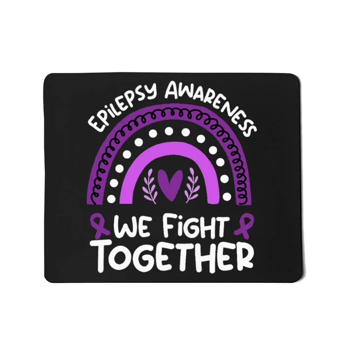 We Fight Together Epilepsy Awareness Epilepsy Mousepad