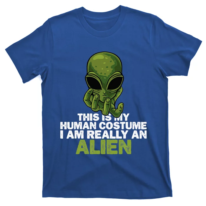 Weird Funny This Is My Human Costume IM Really An Alien T-Shirt