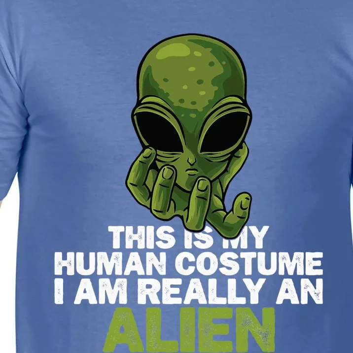 Weird Funny This Is My Human Costume IM Really An Alien Comfort Colors T-Shirt