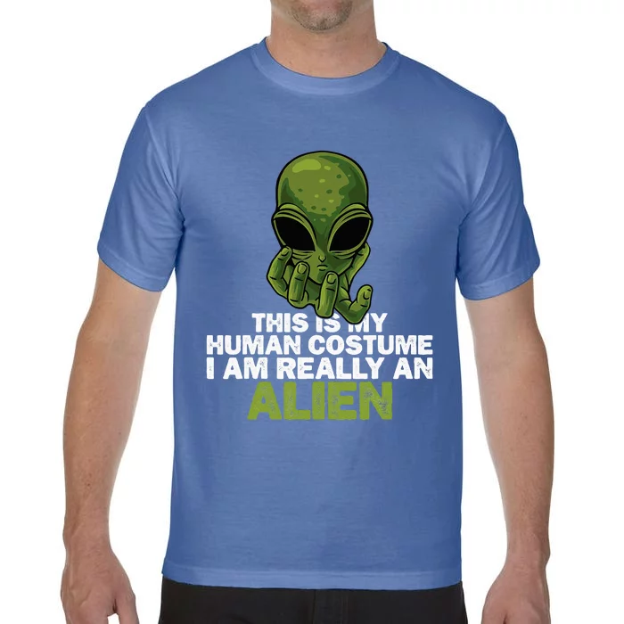 Weird Funny This Is My Human Costume IM Really An Alien Comfort Colors T-Shirt