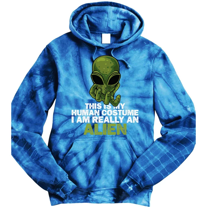 Weird Funny This Is My Human Costume IM Really An Alien Tie Dye Hoodie