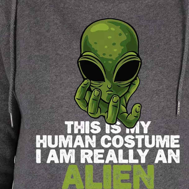 Weird Funny This Is My Human Costume IM Really An Alien Womens Funnel Neck Pullover Hood