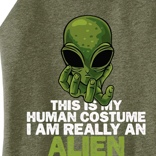 Weird Funny This Is My Human Costume IM Really An Alien Women’s Perfect Tri Rocker Tank