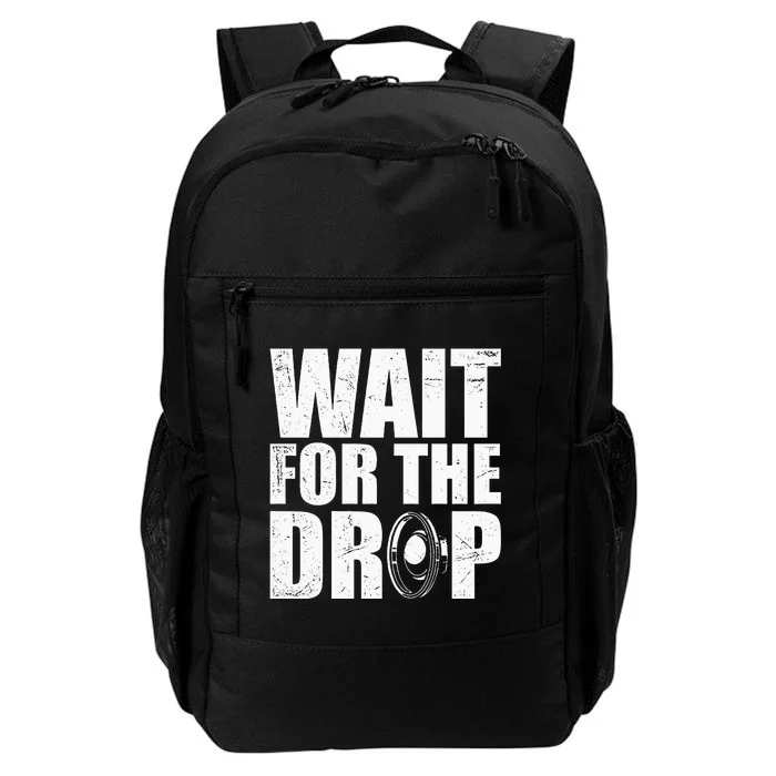 Wait For The Drop I Dubstep Bass Subwoofer Dance Music Daily Commute Backpack