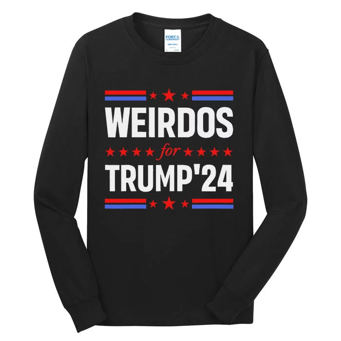 Weirdos For Trump 24 Funny Sarcastic Saying Tall Long Sleeve T-Shirt