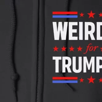 Weirdos For Trump 24 Funny Sarcastic Saying Full Zip Hoodie