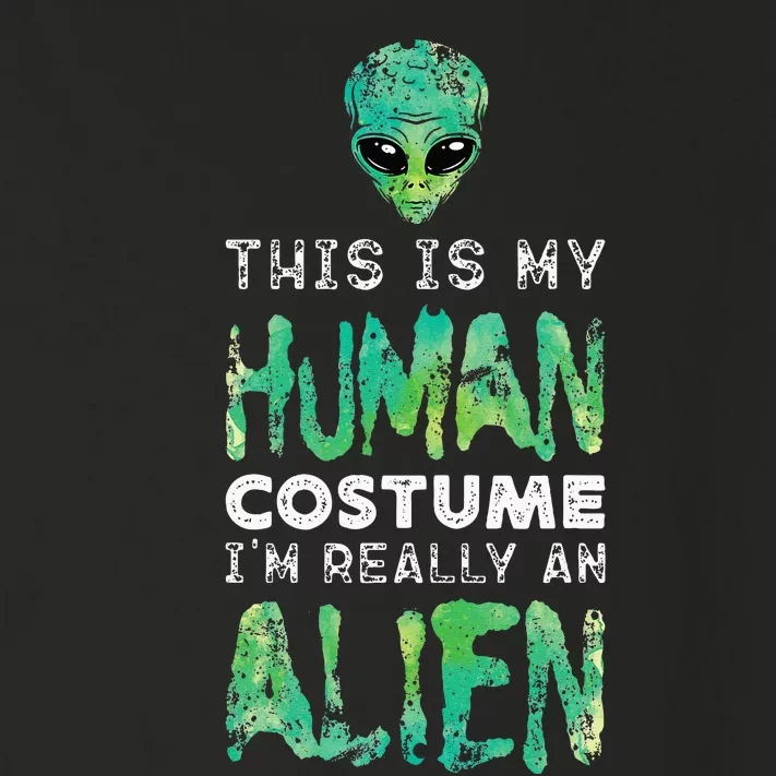 Weird Funny This Is My Human Costume Im Really An Alien Toddler Long Sleeve Shirt