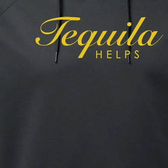 Women Funny Tequila Helps Gift For Tequila Lovers Performance Fleece Hoodie