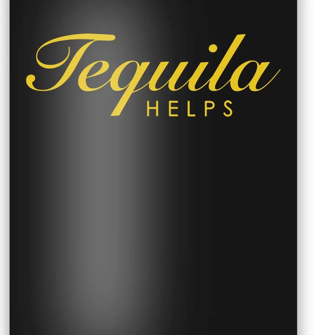 Women Funny Tequila Helps Gift For Tequila Lovers Poster