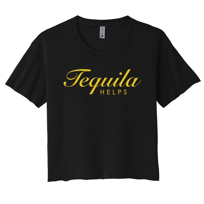 Women Funny Tequila Helps Gift For Tequila Lovers Women's Crop Top Tee