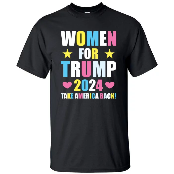 Women For Trump 2024 Take America Back Colorful Tall T-Shirt