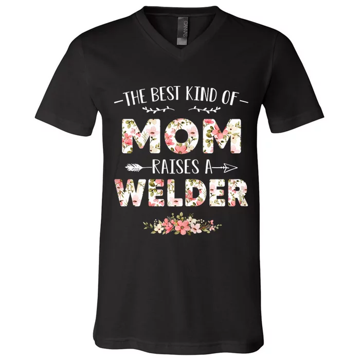 Wo Floral The Best Kind Of Mom Raises A Welder Cute Mothers Day V-Neck T-Shirt