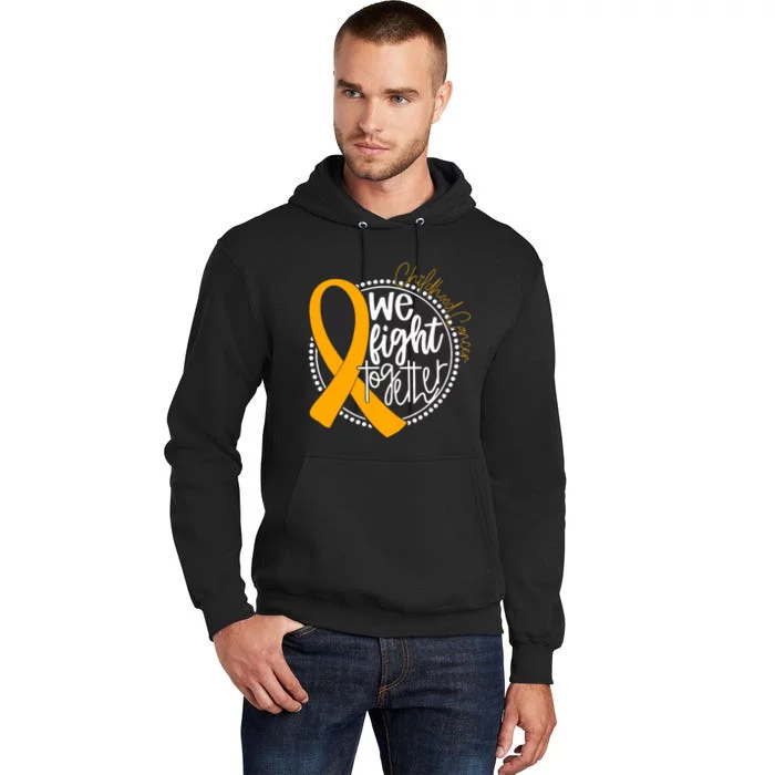 We Fight Together Childhood Cancer Awareness Gold Ribbon Tall Hoodie