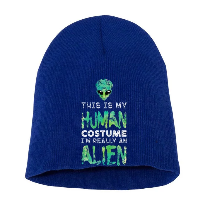 Weird Funny This Is My Human Costume Im Really An Alien Short Acrylic Beanie