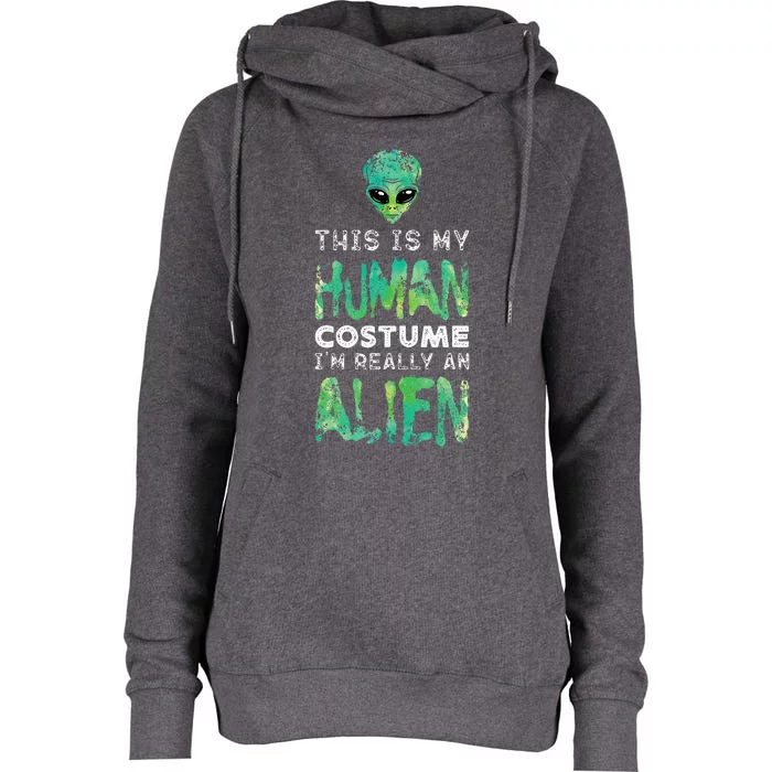 Weird Funny This Is My Human Costume Im Really An Alien Womens Funnel Neck Pullover Hood