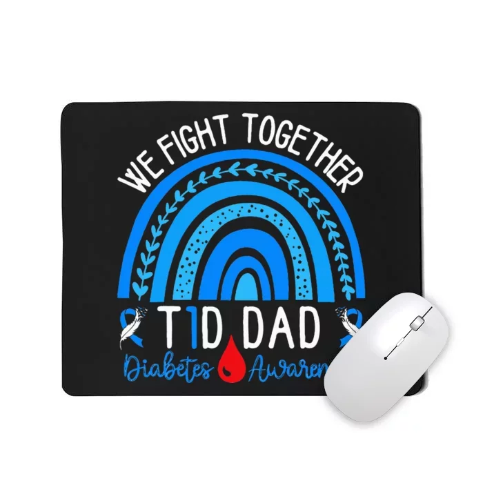 We Fight Together T1D Dad Diabetes Awareness Blue Rainbow Mousepad