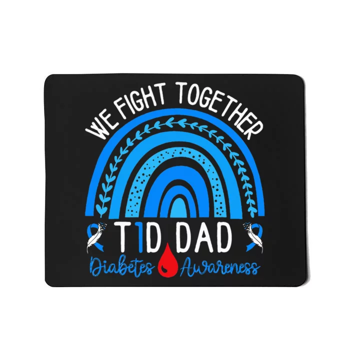 We Fight Together T1D Dad Diabetes Awareness Blue Rainbow Mousepad