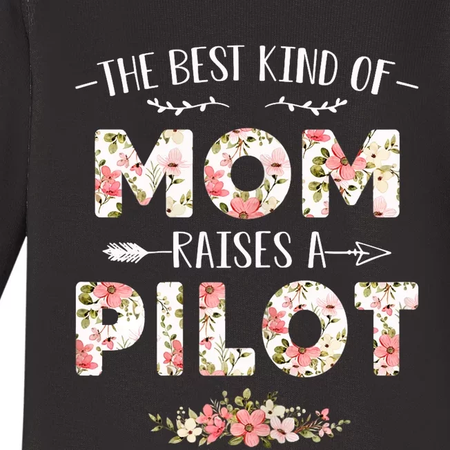 Wo Floral The Best Kind Of Mom Raises A Pilot Cute Mother's Day Baby Long Sleeve Bodysuit