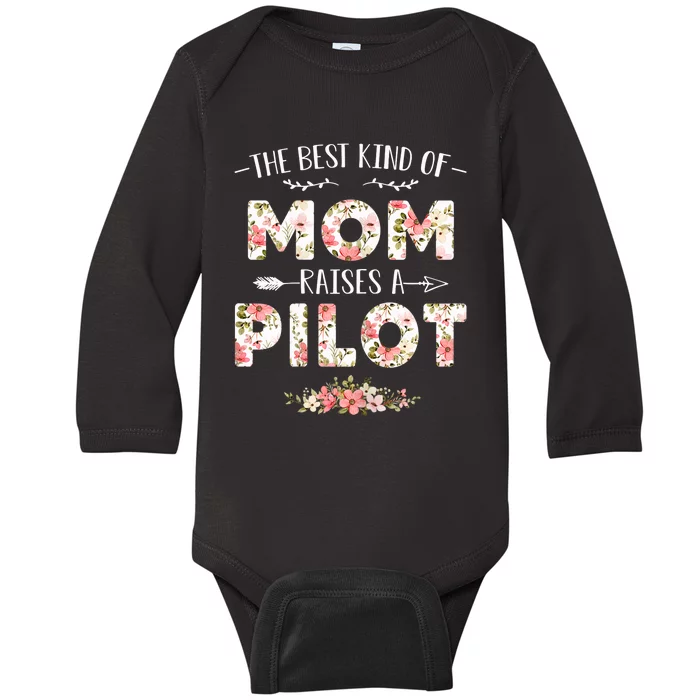 Wo Floral The Best Kind Of Mom Raises A Pilot Cute Mother's Day Baby Long Sleeve Bodysuit